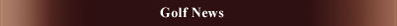 Golf News