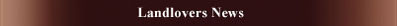 Landlovers News