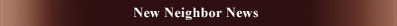 New Neighbor News